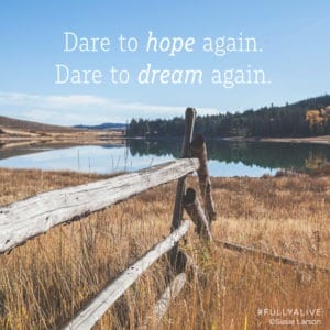 Dare to Hope again