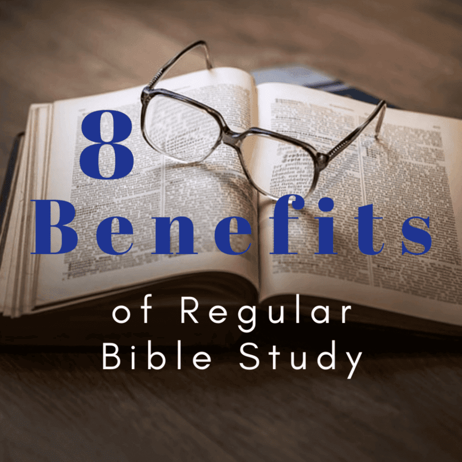 8 Benefits of Regular Bible Study