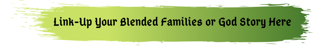 Legacy Linkup Blended Families and God Stories