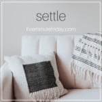 Five Minute Friday prompt Settle
Have  you Settled the Question?