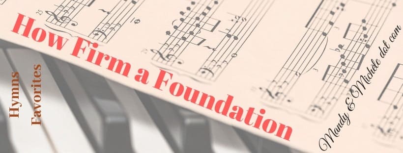 How Firm a Foundation