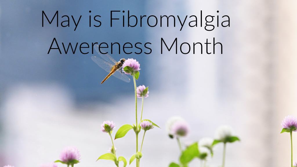 May 12 is Fibromyalgia Awareness 