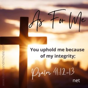 Psalm 41: 12-13 As For Me Integrity
